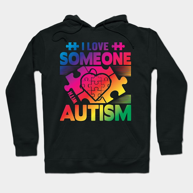 I Love Someone Whit Autism Hoodie by EDSERVICES